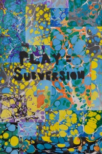 Play Equals Subversion, 12''x18'', $200
